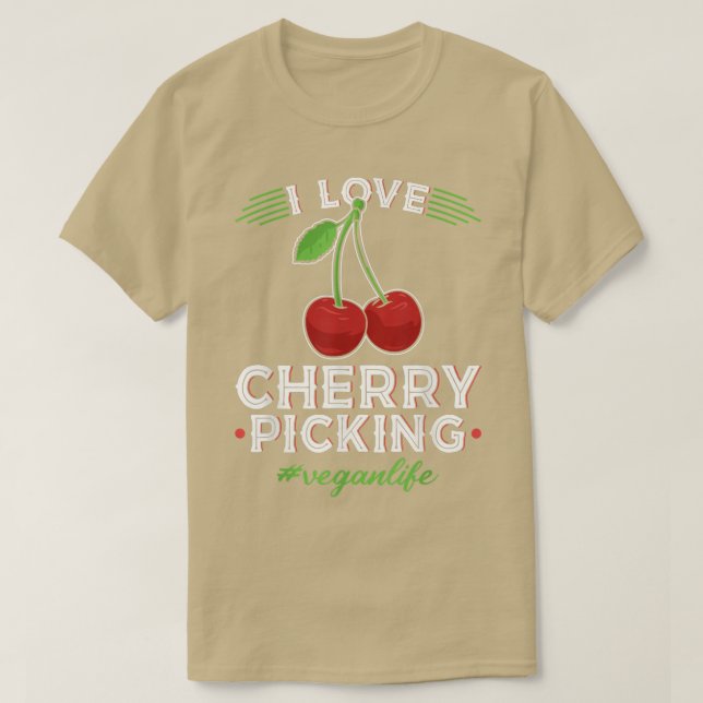 I Love Cherry Picking, Vegan Life Cherry Picker Ve T-Shirt (Design vorne)