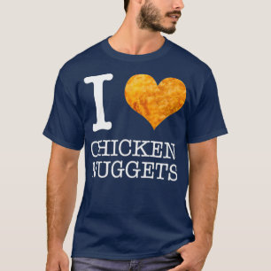 I Love Chicken Nuggets Funny Foodie T-Shirt