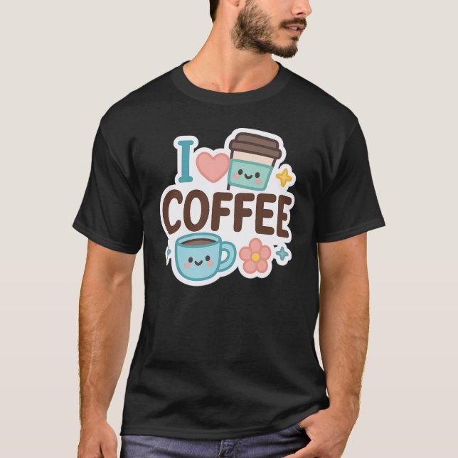 I Love Coffee Cute Kawaii Sticker – Adorable Coffe T-Shirt (Vorderseite)