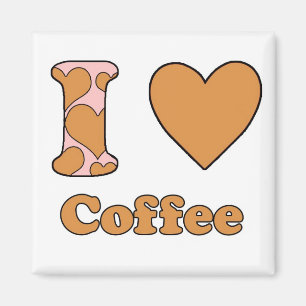 I love Coffee Magnet