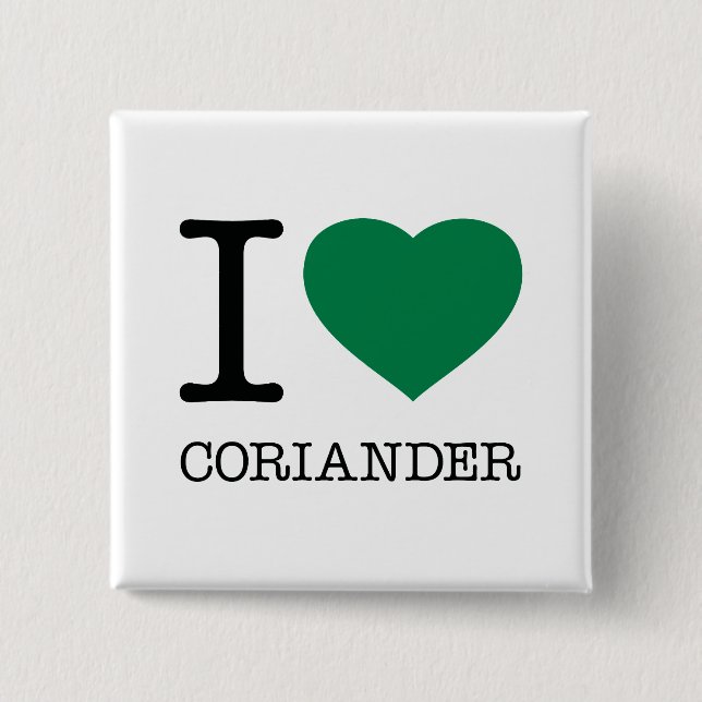 I LOVE CORIANDER BUTTON (Vorderseite)