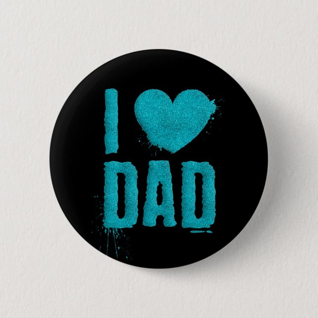 I Love Dad Teal Glitter Typography Pin Button | (Vorderseite)