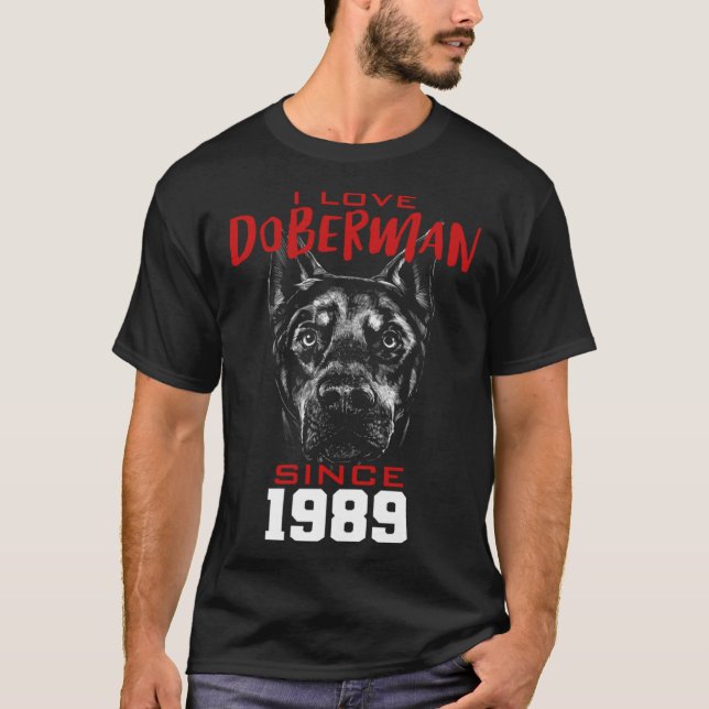 I love doberman since 1989 T-Shirt (Vorderseite)