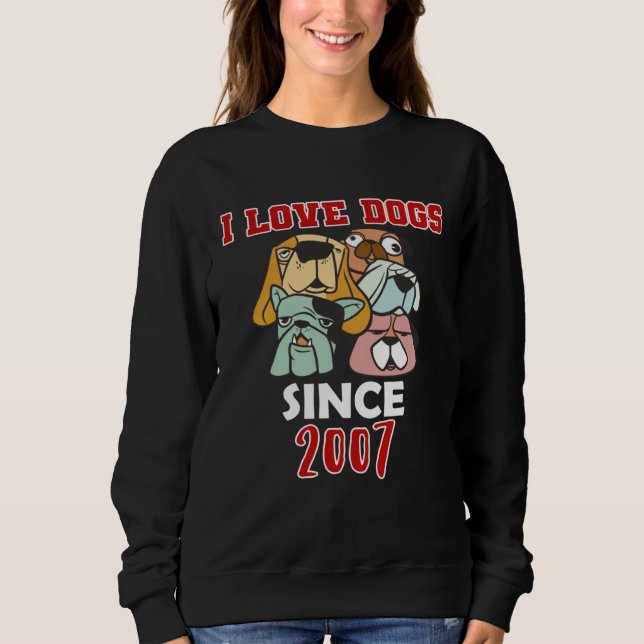 I love dogs since 2007 sweatshirt (Vorderseite)