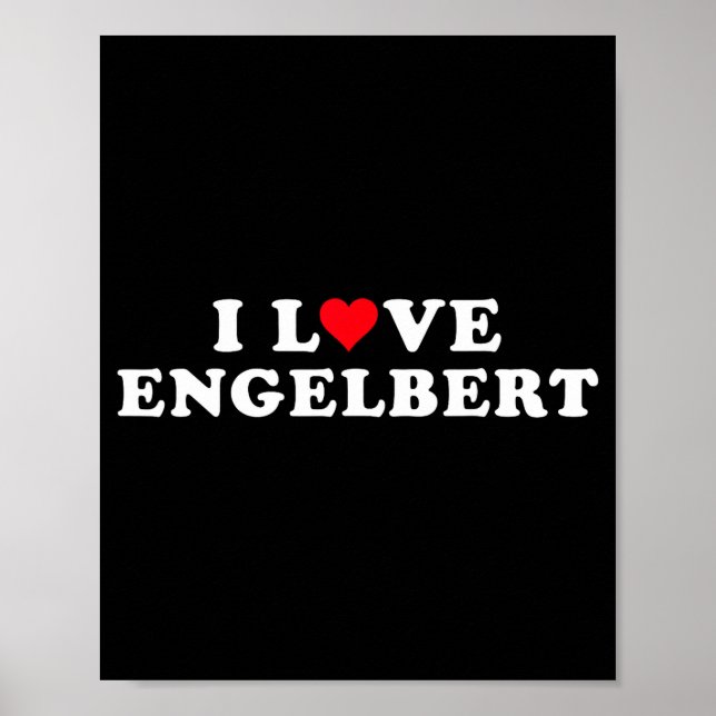 I Love Engelbert Girlfriend &amp; Boyfriend Engelb Poster (Vorne)