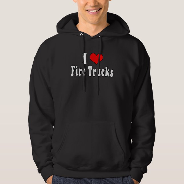 I Love Fire Trucks  Quotes Hoodie (Vorderseite)
