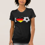 I Love Fussball Deutschland T-Shirt<br><div class="desc">Deutschland-Fussballtshirt für Frauen,  die Fussball lieben. ...  "I love Fußball" passend zur WM 2010</div>