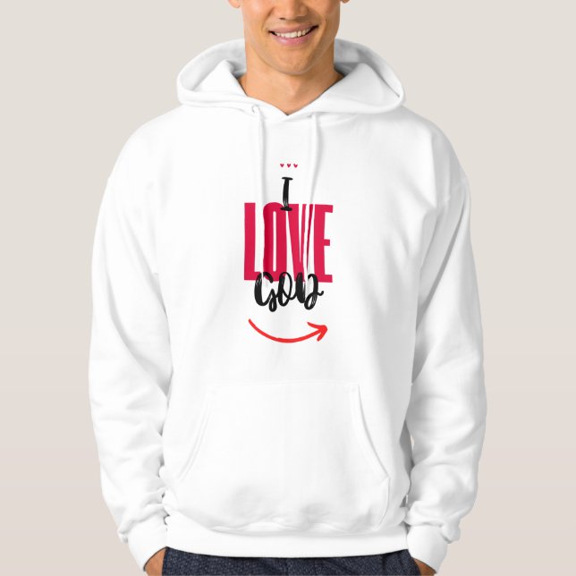 I Love God Hoodie (Vorderseite)