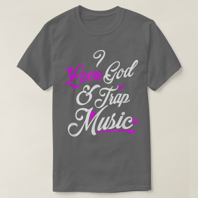I Love God & Trap Music T-shirt (Design vorne)