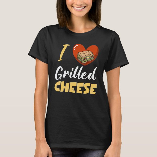 I Love Grilled Cheese T-Shirt (Vorderseite)