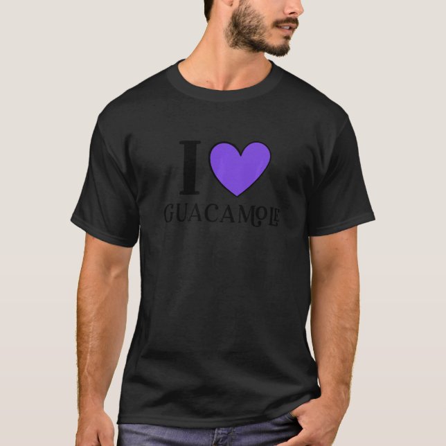 I Love Guacamole Mexican Food     11 T-Shirt (Vorderseite)