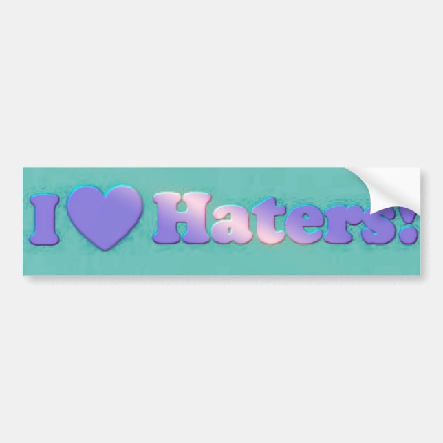 I Love Haters Bumper Sticker (Devant)