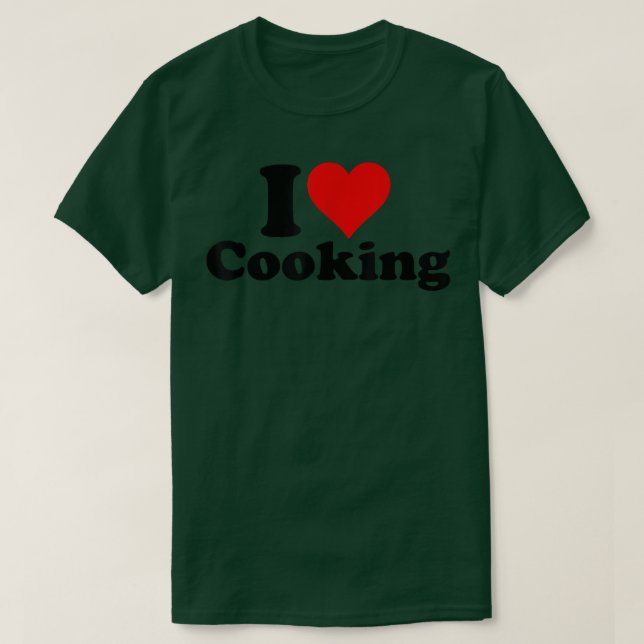 I LOVE HEART COOKING BAKING CULINARY ARTS RECIPES  T-Shirt (Design vorne)