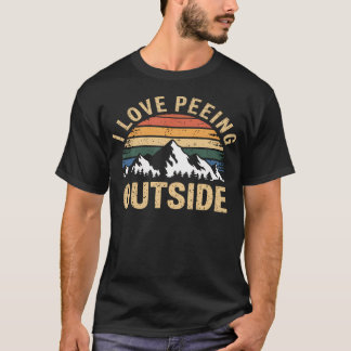 I Love Heart Peeing Outside Lover Camping Hikind O T-Shirt