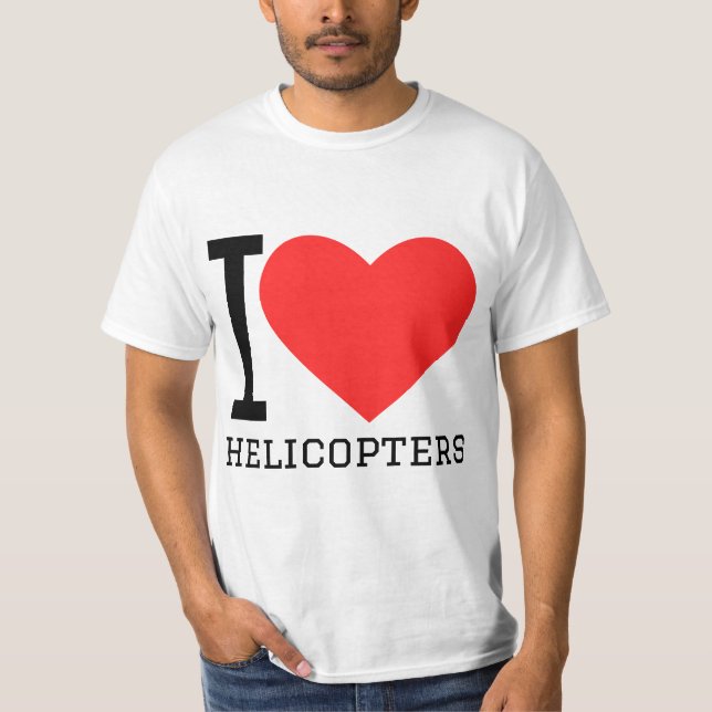 I love helicopters  T-Shirt (Vorderseite)