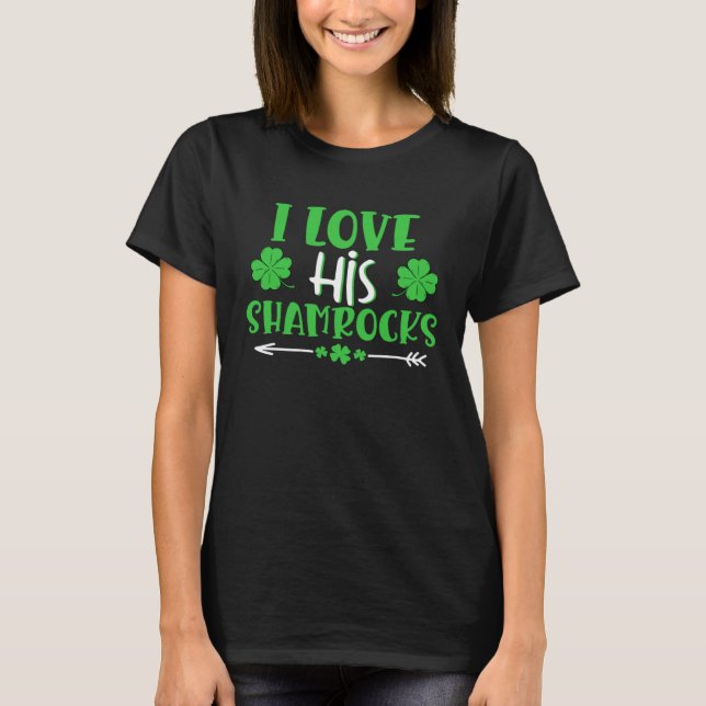 I Love His Shamrocks  St Patrick s Day Matching Co T-Shirt (Vorderseite)