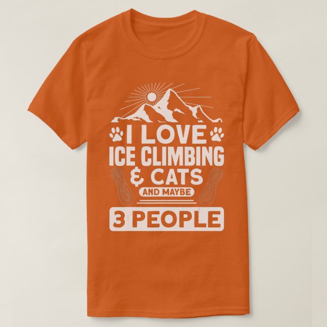 I Love Ice Climbing  Cats And 3 People Ice Climber T-Shirt (Design vorne)