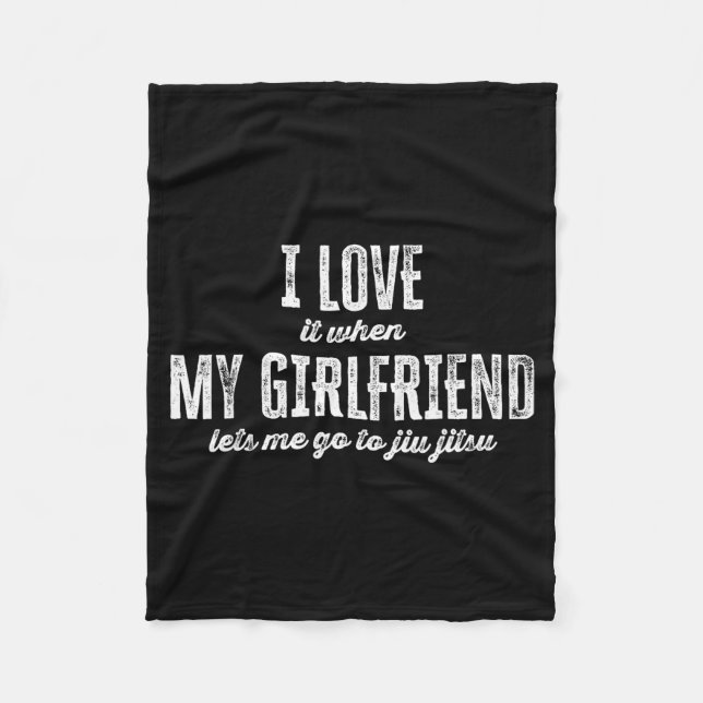 I Love It When My Girlfriend Lets Me Go To Jiu Jit Fleecedecke (Vorderseite)