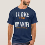 I Love It When My Wife Lets Me Play Cornhole T-Shirt<br><div class="desc">I Love It When My Wife Lets Me Play Cornhole fathers day,  funny,  father,  dad,  birthday,  mothers day,  humor,  christmas,  cute,  cool,  family,  mother,  daddy,  brother,  husband,  mom,  vintage,  grandpa,  boyfriend,  day,  son,  retro,  sister,  wife,  grandma,  daughter,  kids,  fathers,  grandfather,  love</div>