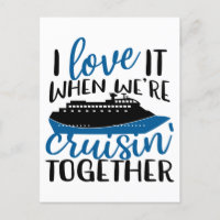 I Love It When Were Cruisin' Together Fun Vacation