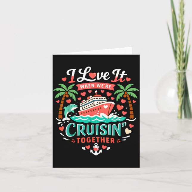 I Love It When We're Cruising Together Cruise Vibe Karte (Vorderseite)