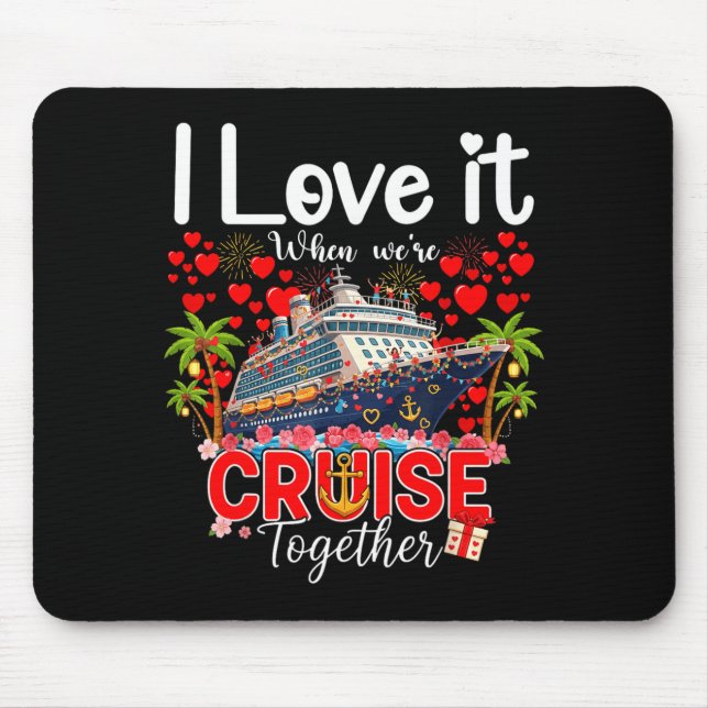 I Love It When We're Cruising Together Cruise Vibe Mousepad (Vorne)