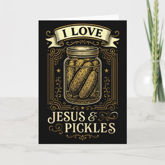 I Love Jesus &amp; Pickles - Funny Christian Humor Karte (Vorderseite)