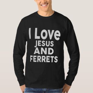 I Love Jesus and Fereaux Ferret Tee