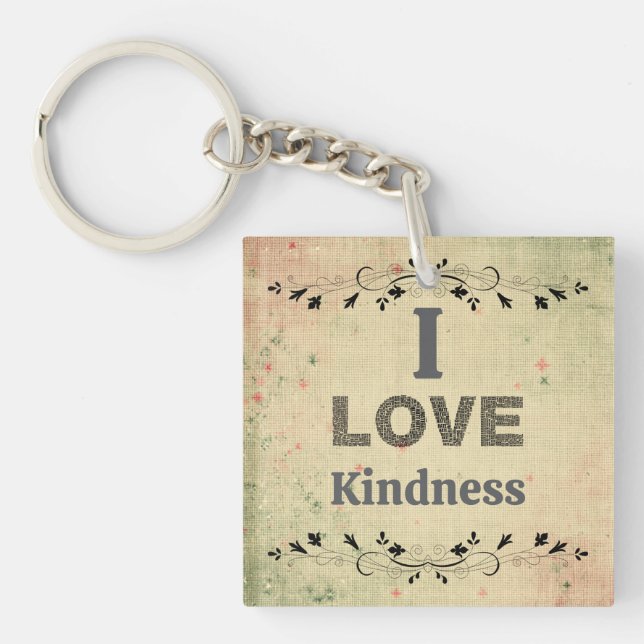 I Love Kindness Keychain Schlüsselanhänger (Vorderseite)