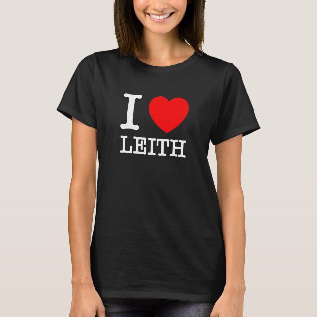 I Love Leith  Leith Scotland T-Shirt (Vorderseite)