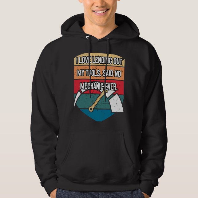 I Love Lending Out My Tools Car Mechanic Auto Car  Hoodie (Vorderseite)