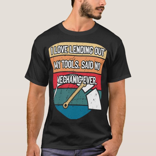 I Love Lending Out My Tools Car Mechanic Auto Car  T-Shirt (Vorderseite)