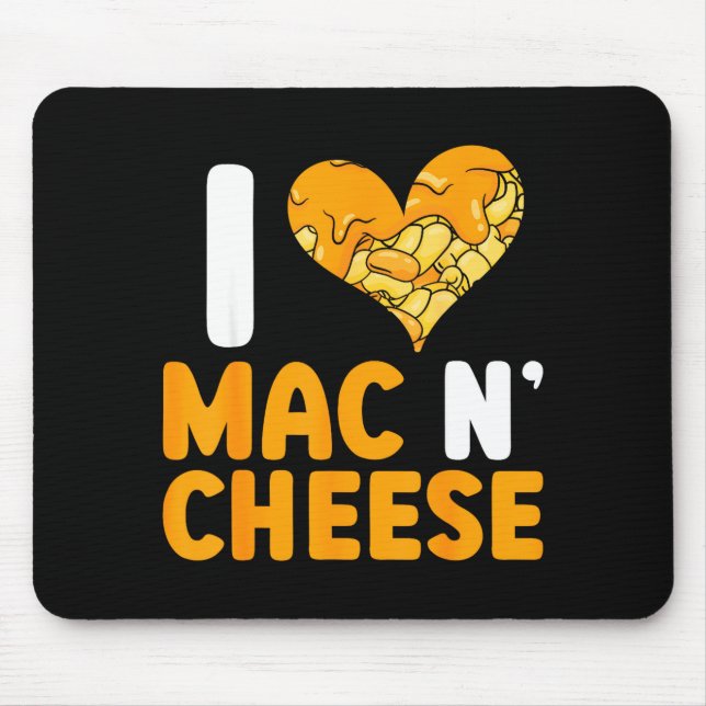 I Love Mac N' Cheese Funny Mac And Cheese  Mousepad (Vorne)