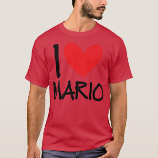 I Love Mario Name Personalized Men Guy BFF Friend  T-Shirt