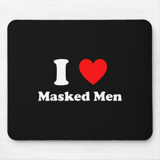 I Love Masked Men Design  Mousepad (Vorne)