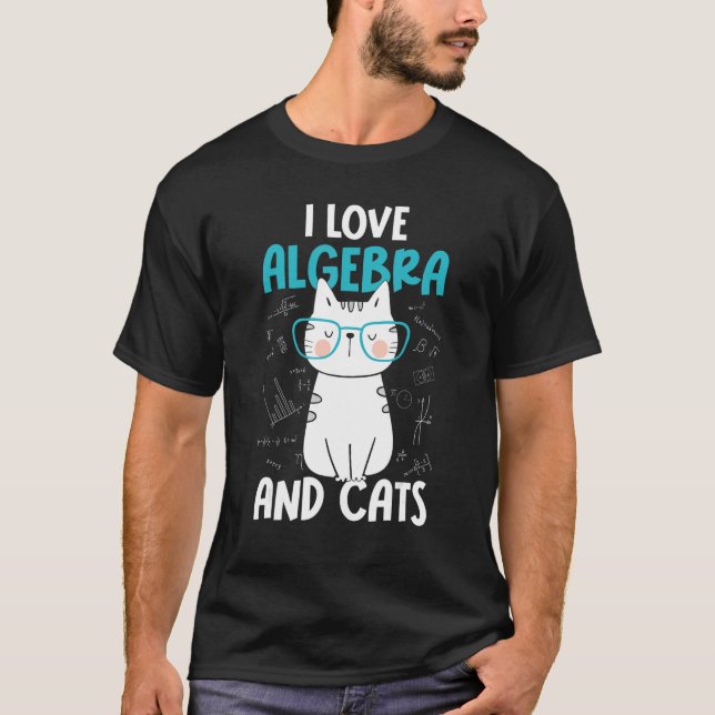 I Love Math and Cats     Algebra T-Shirt (Vorderseite)