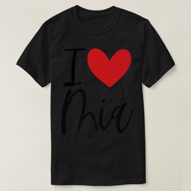 I Love Mia Name Personalized Girl Woman Bff Friend T-Shirt (Design vorne)