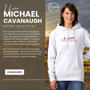 I Love Michael Cavanaugh Sweat - shirt à capuche