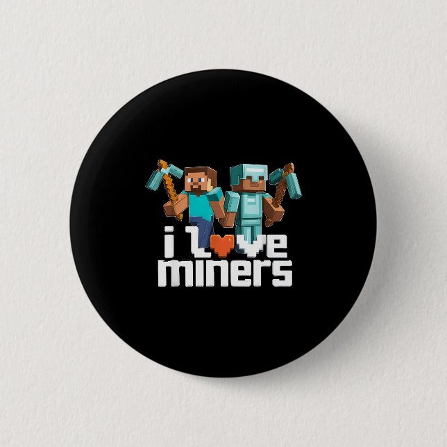 I Love Miners Funny Mining Gamer Xel Ckaxe  Button (Vorderseite)