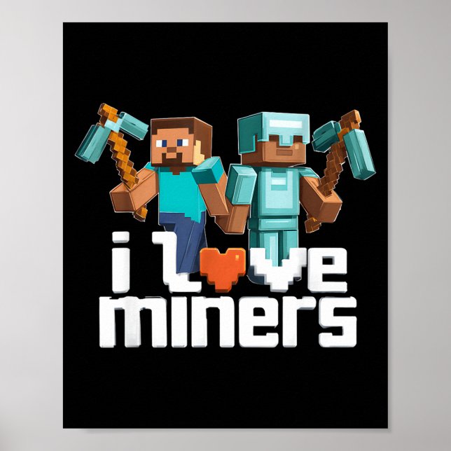 I Love Miners Funny Mining Gamer Xel Ckaxe  Poster (Vorne)