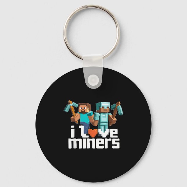 I Love Miners Funny Mining Gamer Xel Ckaxe  Schlüsselanhänger (Vorderseite)