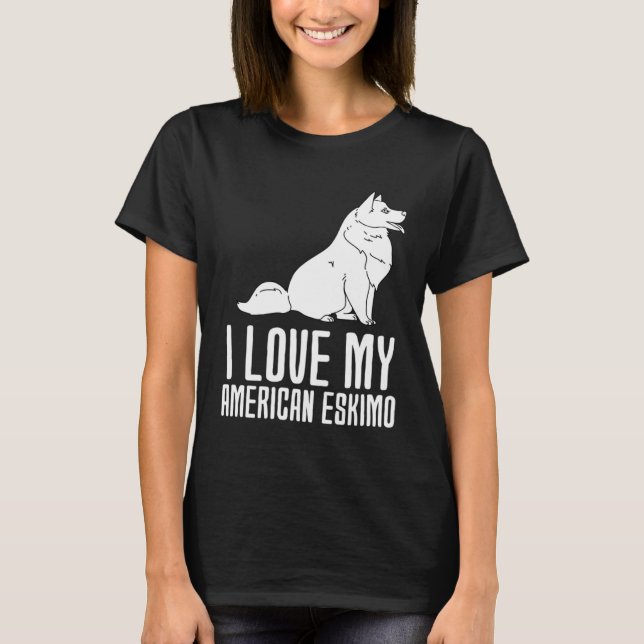 I Love My American Eskimo T-Shirt (Vorderseite)