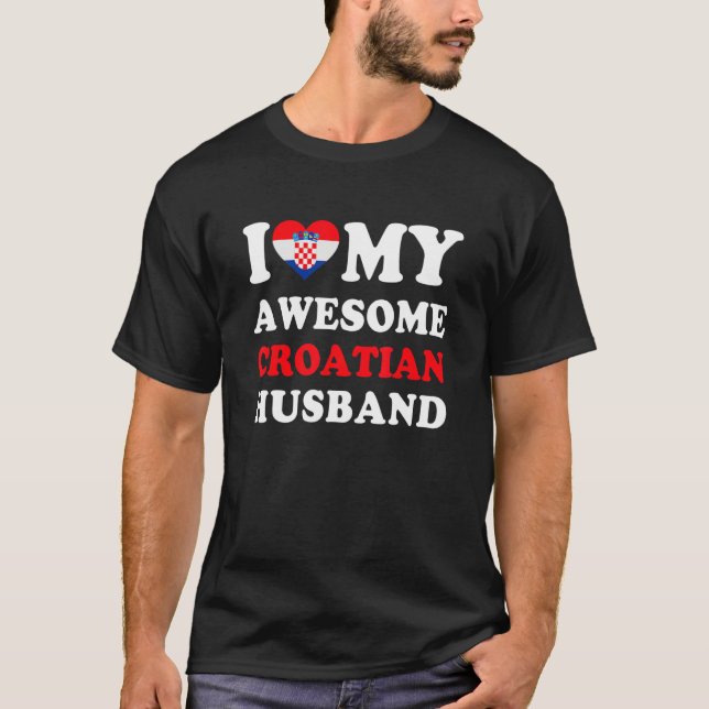 I love My Awesome Croatian Husband Funny T-Shirt (Vorderseite)