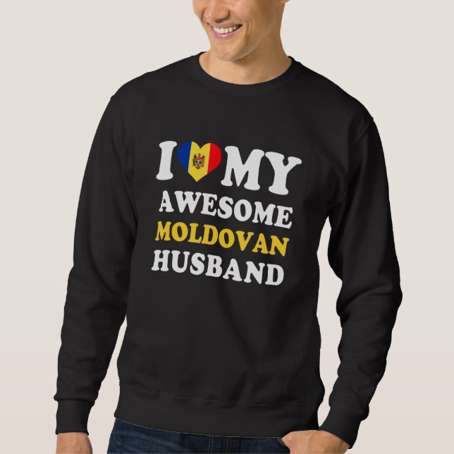 I love My Awesome Moldovan Husband Funny Sweatshirt (Vorderseite)