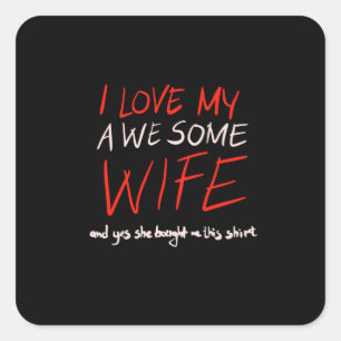 I love my awesome wife quadratischer aufkleber