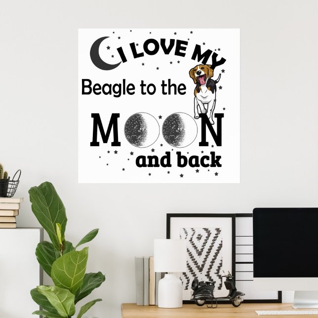 I Love My Beagle to the Moon and Back Poster (Créateur téléchargé)
