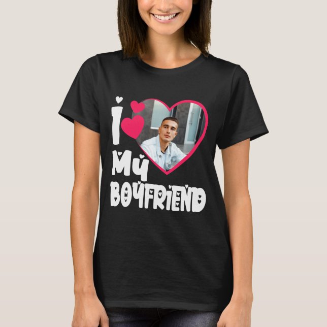 I Love My Boyfriend D Photo  T-Shirt (Vorderseite)