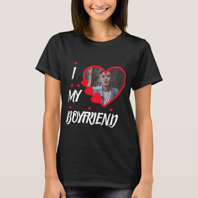 I Love My Boyfriend Photo personnalisée T-shirt (Devant)