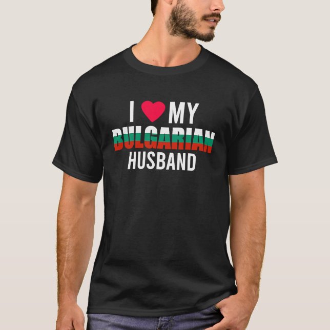 I Love My Bulgarian Husband Valentines Day T-Shirt (Vorderseite)