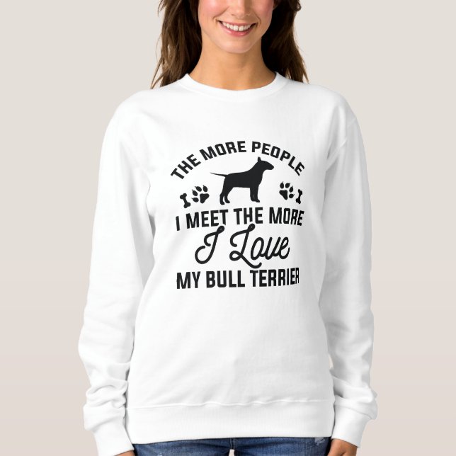 I Love My Bull Terrier Sweatshirt (Vorderseite)
